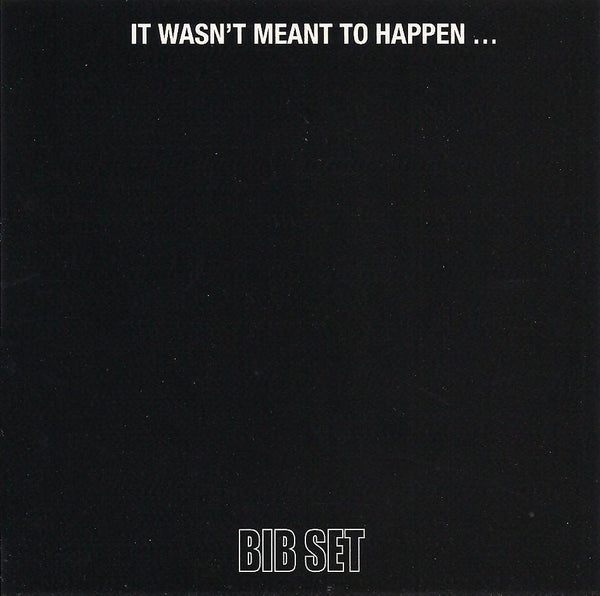 Album Cover of Bib Set - It Wasn't Meant To Happen...