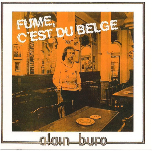 Alain Buro - Fume, C'est Du Belge