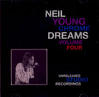 Cover of the Neil Young - Chrome Dreams Volume Four CD
