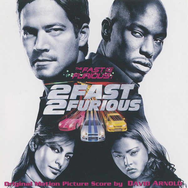 Cover of the David Arnold - The Fast And Furious: 2 Fast 2 Furious (Original Motion Picture Score) CD