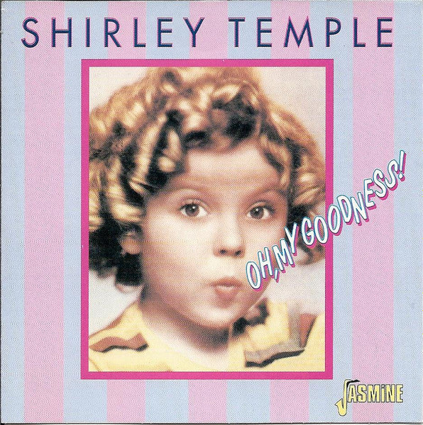 Cover of the Shirley Temple - Oh, My Goodness! CD