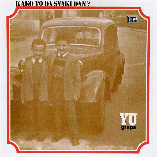 Cover of the YU Grupa - Kako To Da Svaki Dan? CD