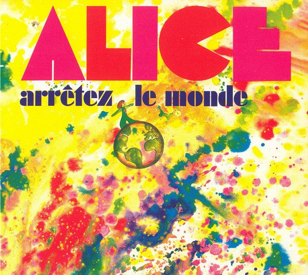 Cover of the Alice  - Arrêtez Le Monde CD