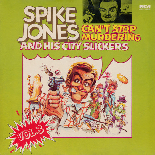 Cover of the Spike Jones And His City Slickers - Can't Stop Murdering - Vol. 3 LP