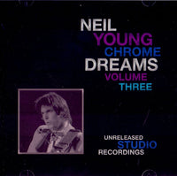 Cover of the Neil Young - Chrome Dreams Volume Three CD