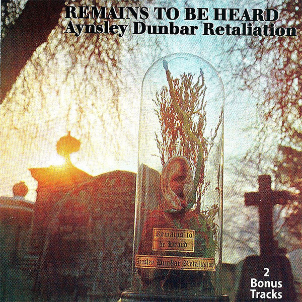 Cover of the The Aynsley Dunbar Retaliation - Remains To Be Heard CD