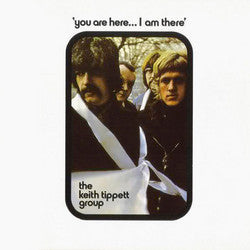 Cover of the The Keith Tippett Group - You Are Here... I Am There (Colored) LP