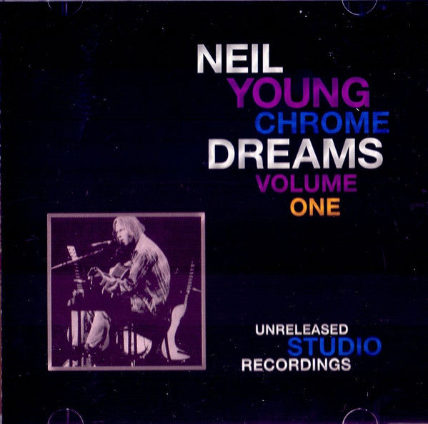 Cover of the Neil Young - Chrome Dreams Volume One CD