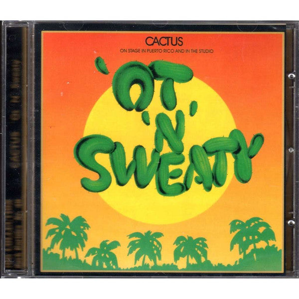 Cover of the Cactus  - 'Ot 'N' Sweaty CD