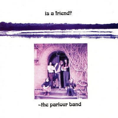 Cover of the The Parlour Band - Is A Friend? CD