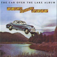 Cover of the The Ozark Mountain Daredevils - The Car Over The Lake Album CD