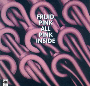 Album Cover of Frijid Pink - All pink inside
