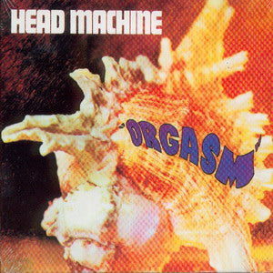 Album Cover of Head Machine - Orgasm (rem. version)
