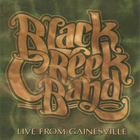 Album Cover of Black Creek Band - Live From Gainsville