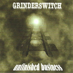 Album Cover of Grinderswitch - Unfinished Business