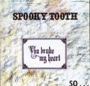 Album Cover of Spooky Tooth - You Broke My Heart