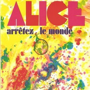Album Cover of Alice (French Prog) - Arretez Le Monde  (Vinyl Reissue)