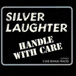 Album Cover of Silver Laughter - Handle With Care + 3 bonus tracks