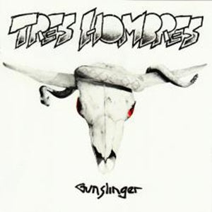 Album Cover of Tres Hombres - Gunslinger