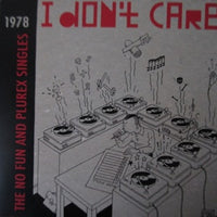 Album Cover of V.A. - I Don't Care:  The No Fun And Plurex Singles  (Vinyl Reissue)