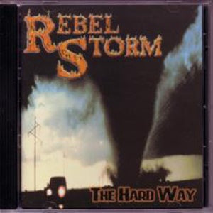 Album Cover of Rebel Storm - The Hard Way