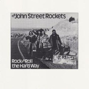Album Cover of John Street Rockets, The - Rock And Roll The Hard Way ('79 Southern Rock)