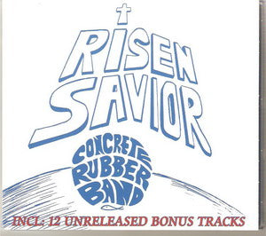 Album Cover of Concrete Rubber Band - Risen Savior + 12 Bonus  (Digipak)