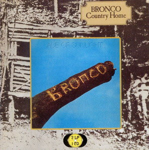 Album Cover of Bronco - Country Home & Ace Of Sunlight (2on1 CD)