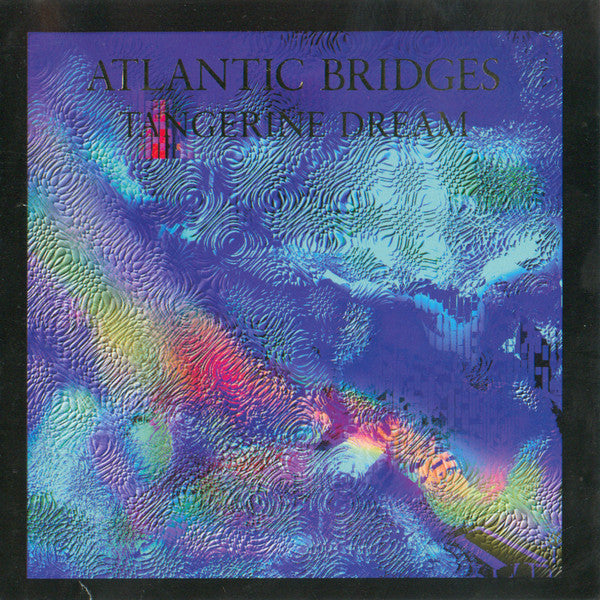 Cover of the Tangerine Dream - Atlantic Bridges CD