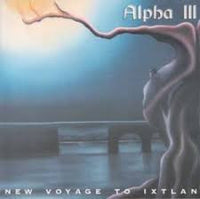 Cover of the Alpha III - New Voyage To Ixtlan CD