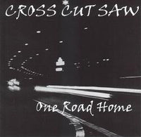 Cover of the Cross Cut Saw  - One Road Home CD