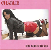 Cover of the Charlie  - Here Comes Trouble CD
