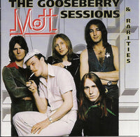 Cover of the Mott  - The Gooseberry Sessions & Rarities CD