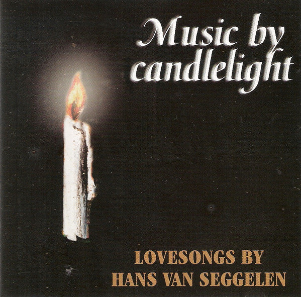 Cover of the Hans van Seggelen - Music By Candlelight - Lovesongs By Hans van Seggelen CD