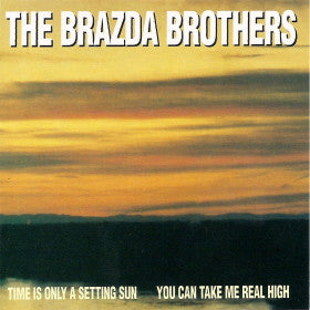 Cover of the Brazda Brothers - Time Is Only A Setting Sun / You Can Take Me Real High CD