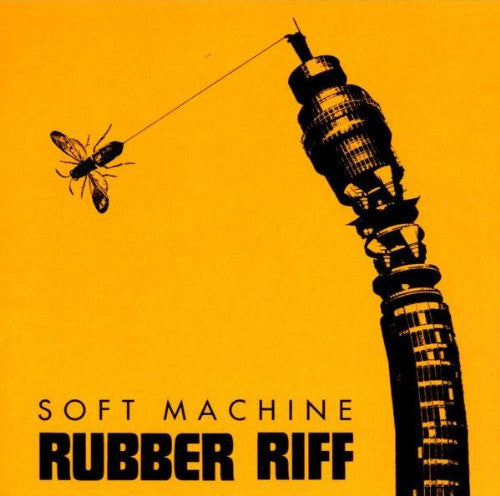 Cover of the Soft Machine - Rubber Riff CD