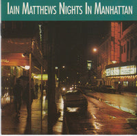 Cover of the Iain Matthews - Nights In Manhattan CD