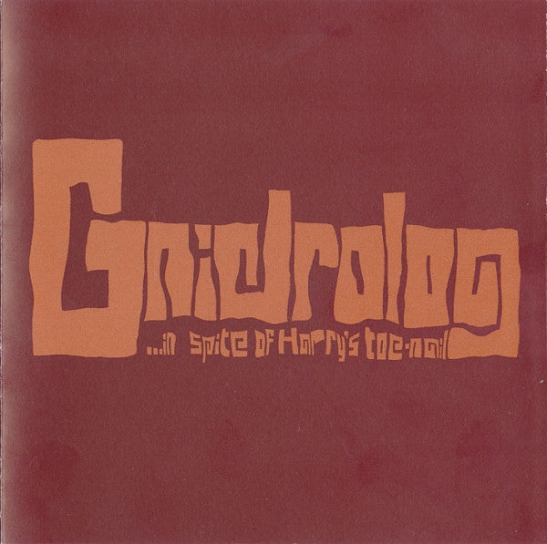 Cover of the Gnidrolog - ...In Spite Of Harry's Toe-Nail CD