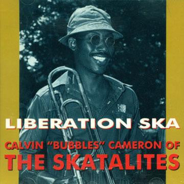Cover of the Calvin "Bubbles" Cameron - Liberation Ska CD