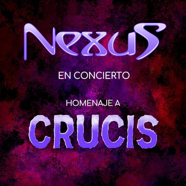 Cover of the Nexus  - En Concierto - Homenaje A Crucis CD