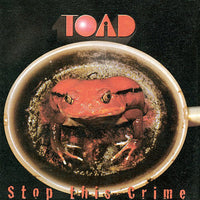 Toad - Stop This Crime