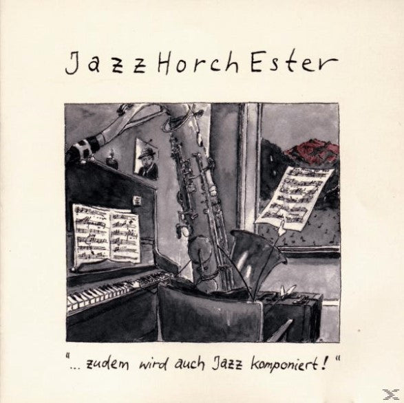 Cover of the Jazz Horch Ester - "...zudem wird auch Jazz komponiert! " CD