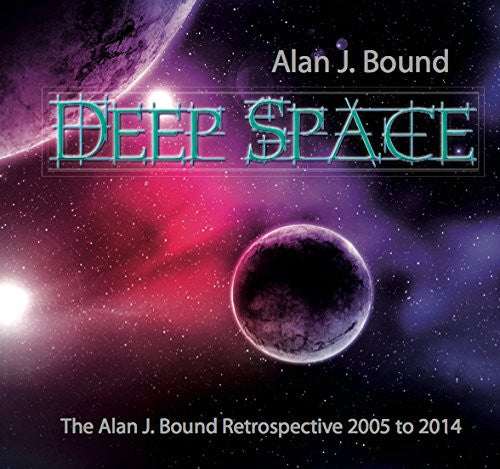 Cover of the Alan J. Bound - Deep Space (The Alan J. Bound Retrospective 2005 To 2014) DIGI